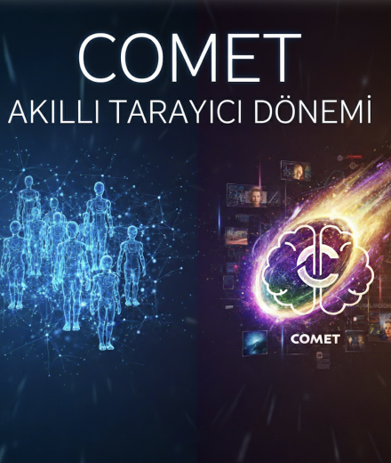 Dijital Asistan: Comet ile Akıllı Tarayıcı Dönemi